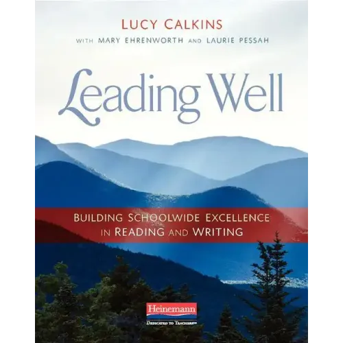 Leading Well: Building Schoolwide Excellence in Reading and Writing