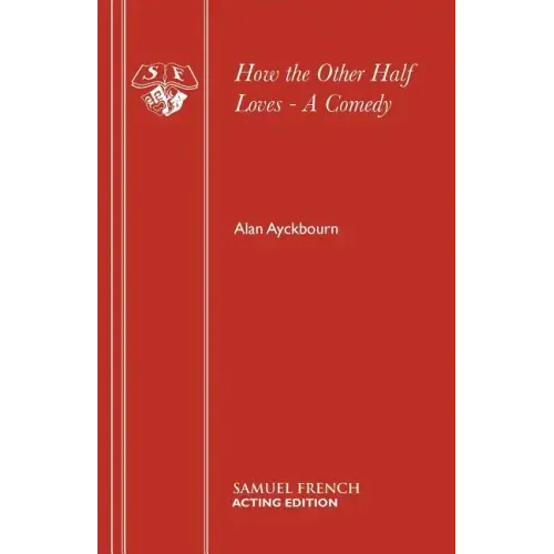 How the Other Half Loves - A Comedy