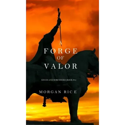 A Forge of Valor (Kings and Sorcerers--Book 4)