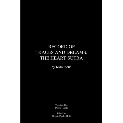 Record of Traces and Dreams: The Heart Sutra