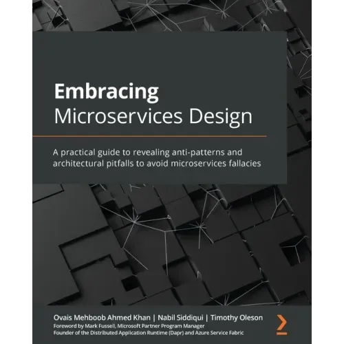 Embracing Microservices Design: A practical guide to revealing anti-patterns and architectural pitfalls to avoid microservices fallacies