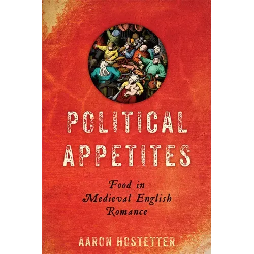 Political Appetites: Food in Medieval English Romance