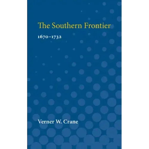 Southern Frontier, 1670-1732: 1670-1732