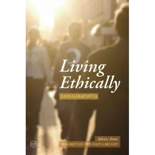 Living Ethically: Advice from Nagarjuna's Precious Garland