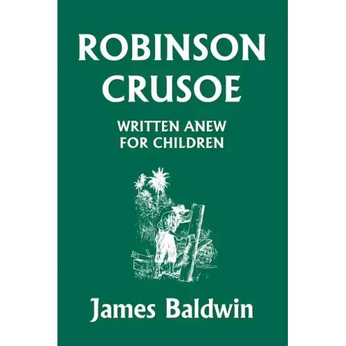 Robinson Crusoe Written Anew for Children (Yesterday's Classics)