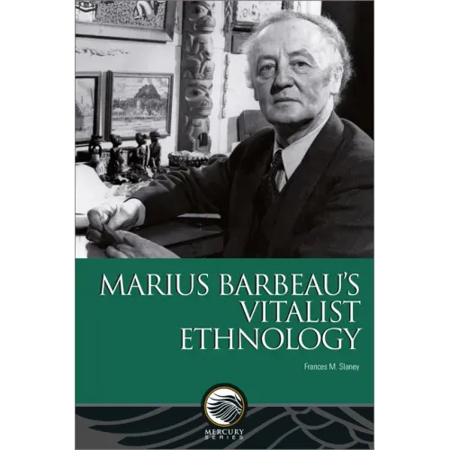Marius Barbeau's Vitalist Ethnology