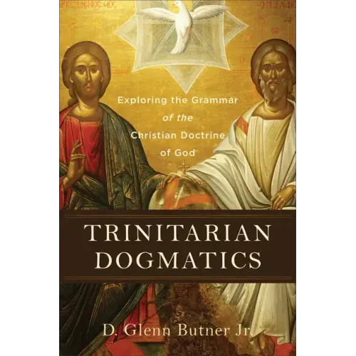 Trinitarian Dogmatics