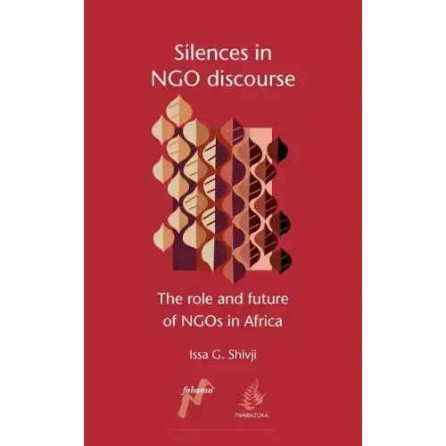 Silences in Ngo Discourse: The Role and Future of Ngos in Africa