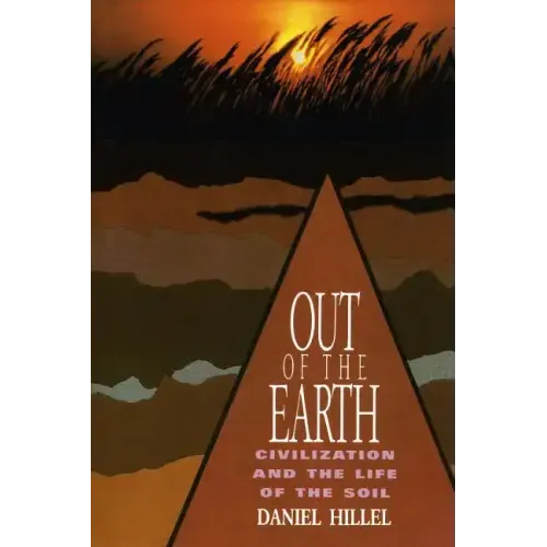 Out of the Earth: Civilization and the Life of the Soil