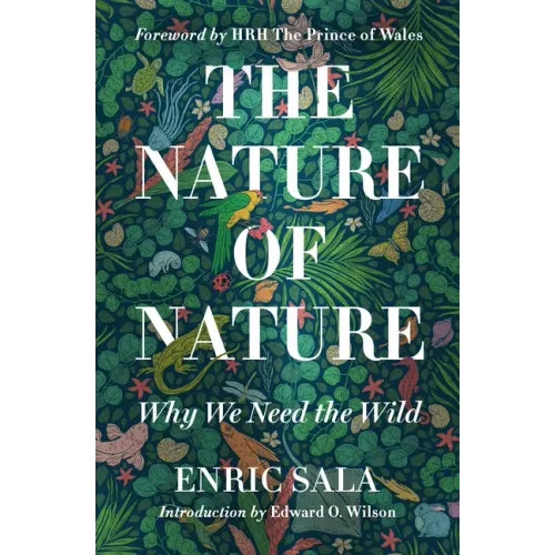 The Nature of Nature: Why We Need the Wild