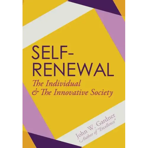 Self-Renewal: The Individual and the Innovative Society