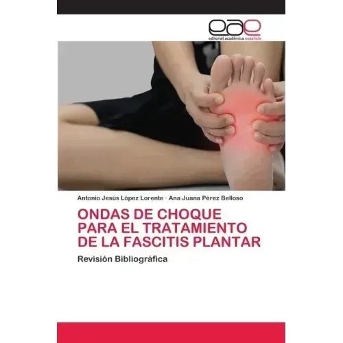 Ondas de Choque Para El Tratamiento de la Fascitis Plantar