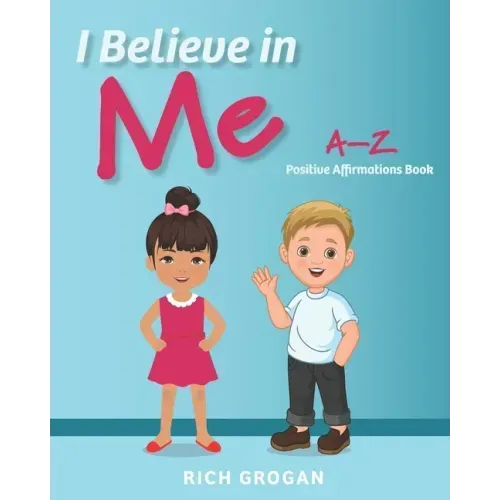 I Believe In Me: A-Z Positive Affirmations Book