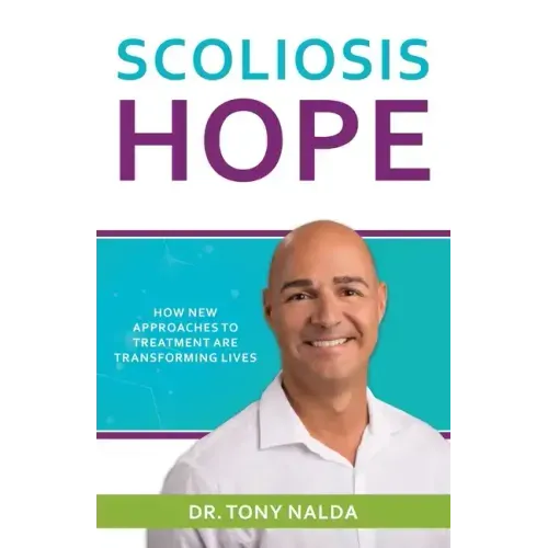 Scoliosis Hope: How New Approaches to Treatment Are Transforming Lives