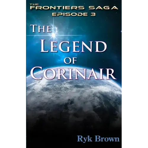 Ep.#3 - "The Legend of Corinair": The Frontiers Saga