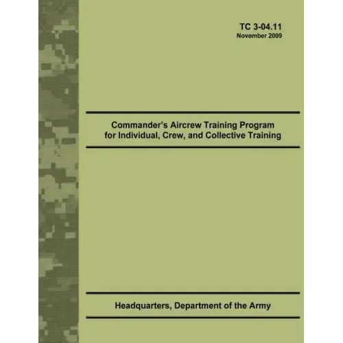 Commander's Aircrew Training Program for Individual, Crew, and Collective Training (TC 3-04.11)