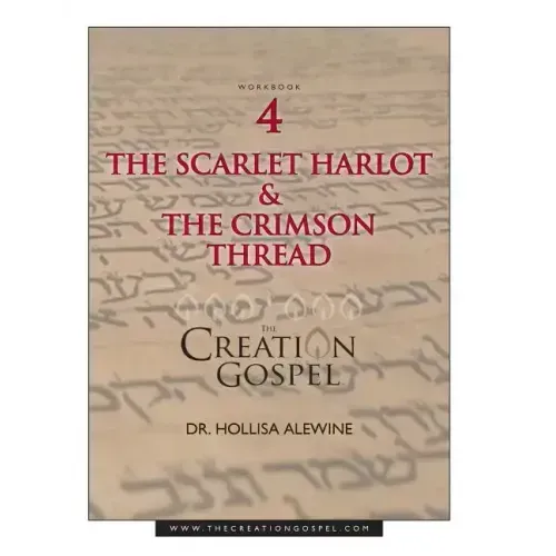 Creation Gospel Workbook Four: The Scarlet Harlot and the Crimson Thread