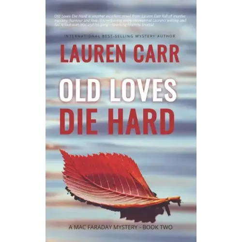Old Loves Die Hard: A Mac Faraday Mystery