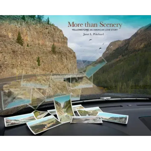 More Than Scenery: Yellowstone, an American Love Story