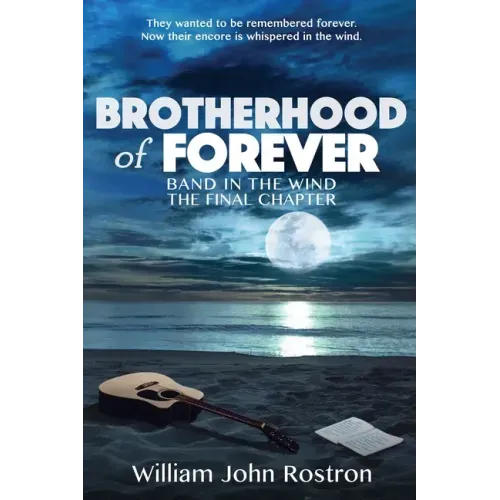 Brotherhood of Forever: Band in the Wind -The Final Chapter