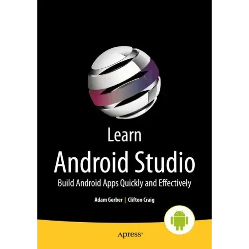 Learn Android Studio: Build Android Apps Quickly and Effectively