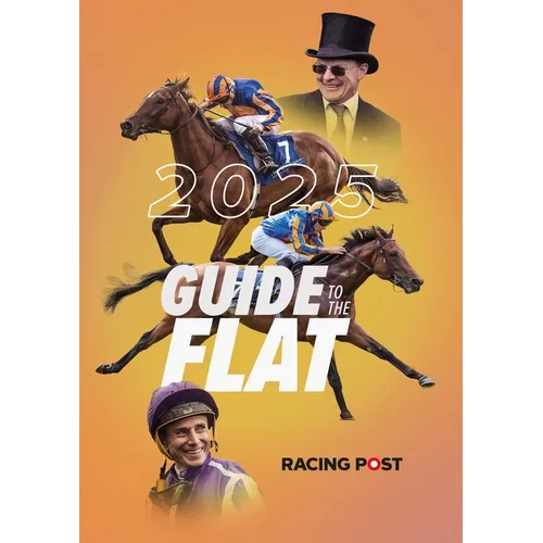 Racing Post Guide to the Flat 2025