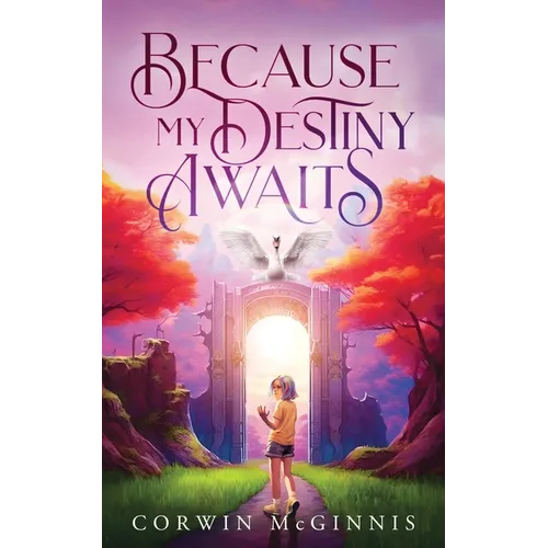Because My Destiny Awaits