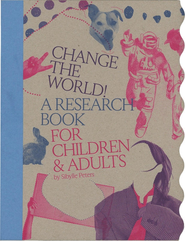 Change the World!: A Research Book for Children & Adults Book