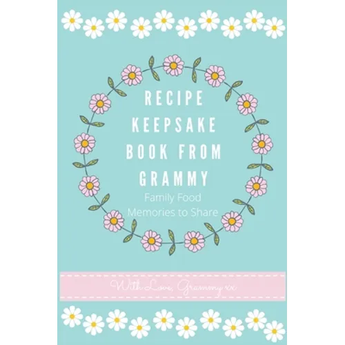 Recipe Keepsake Book From Grammy: Family Food Recipes to Share