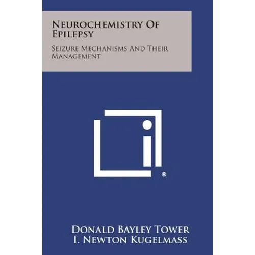 Neurochemistry of Epilepsy: Seizure Mechanisms and Their Management