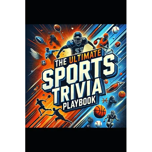 The Ultimate Sports Trivia Playbook: 1000 Fascinating Facts to Challenge and Inspire!