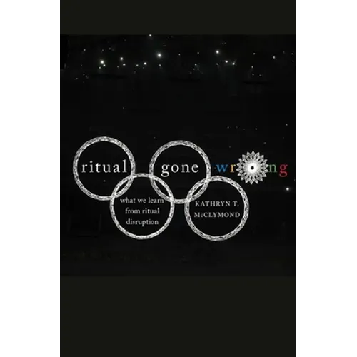 Ritual Gone Wrong: What We Learn from Ritual Disruption