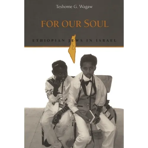 For Our Soul: Ethiopian Jews in Israel - Paperback
