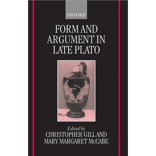 Form and Argument in Late Plato