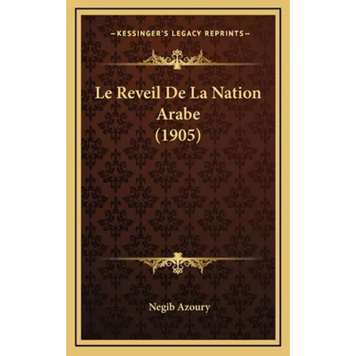 Le Reveil De La Nation Arabe (1905)