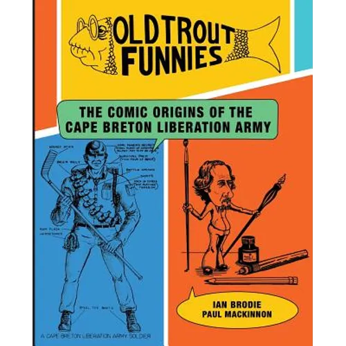 Old Trout Funnies: The Comic Origins of the Cape Breton Liberation Army