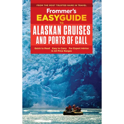 Frommer's EasyGuide to Alaskan Cruises and Ports of Call