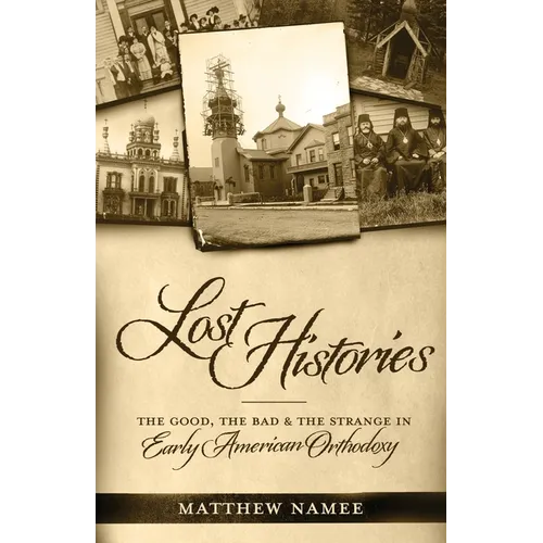 Lost Histories: The Good, the Bad, and the Strange in Early American Orthodoxy