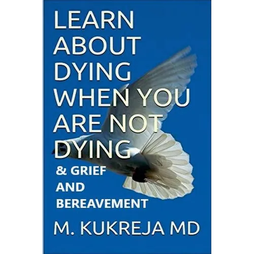 Learn About Dying When You Are Not Dying And Grief & Bereavement
