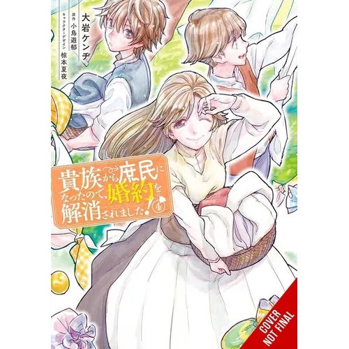 When I Became a Commoner, They Broke Off Our Engagement!, Vol. 4: Volume 4