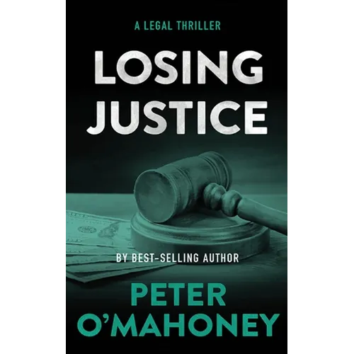 Losing Justice: A Legal Thriller