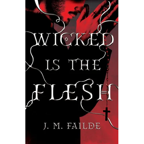 Wicked is the Flesh