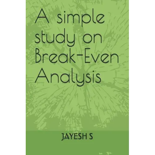 A simple study on Break-Even Analysis