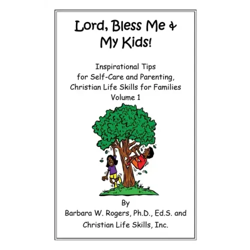 Lord, Bless Me & My Kids!: Volume 1