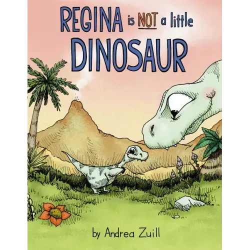 Regina Is Not a Little Dinosaur