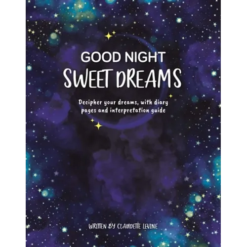 Good Night, Sweet Dreams: Guided Journal