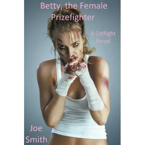 Betty, the Female Prizefighter (A Catfight Novel)