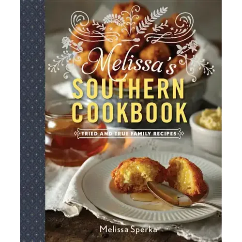 Melissa's Southern Cookbook: Tried-And-True Family Recipes