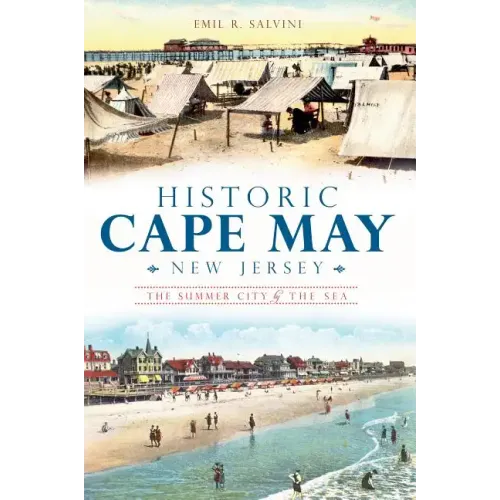 Historic Cape May, New Jersey: The Summer City by the Sea