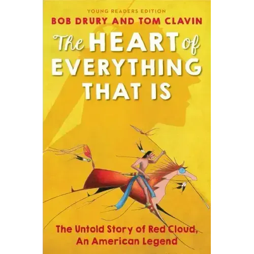 The Heart of Everything That Is: Young Readers Edition